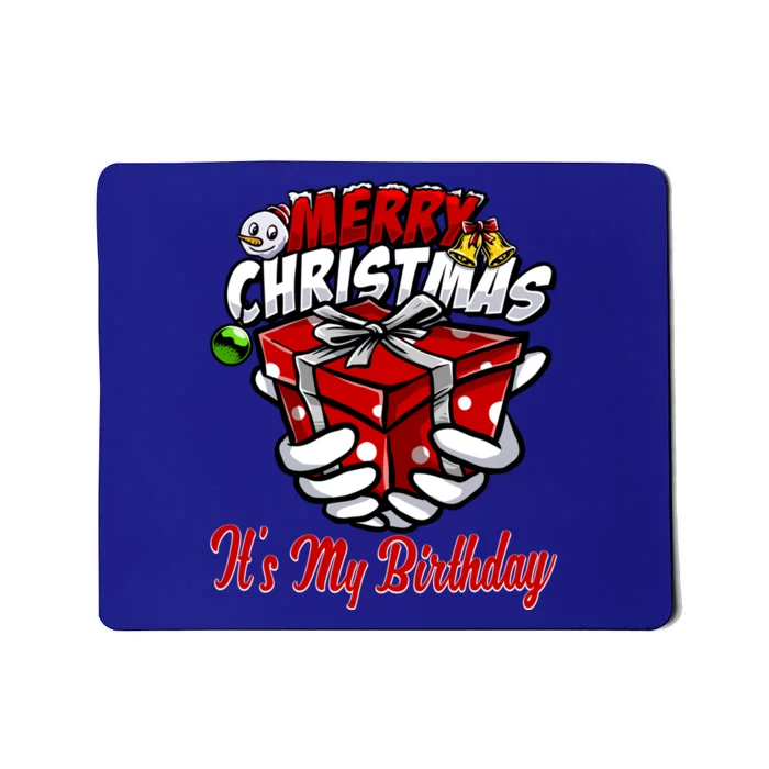 Merry Christmas ItS My Birthday Funny Christmas Gift Funny Gift Mousepad