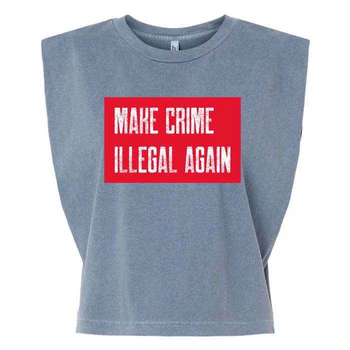 Make Crime Illegal Again Cool Gift Garment-Dyed Women's Muscle Tee