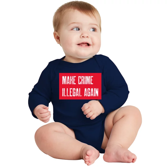 Make Crime Illegal Again Cool Gift Baby Long Sleeve Bodysuit