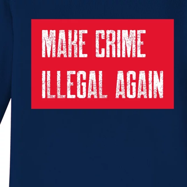 Make Crime Illegal Again Cool Gift Baby Long Sleeve Bodysuit