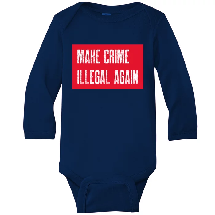 Make Crime Illegal Again Cool Gift Baby Long Sleeve Bodysuit