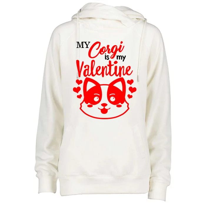 My Corgi Is My Valentine Dog Mom Mama Singles Awareness Day Gift Womens Funnel Neck Pullover Hood