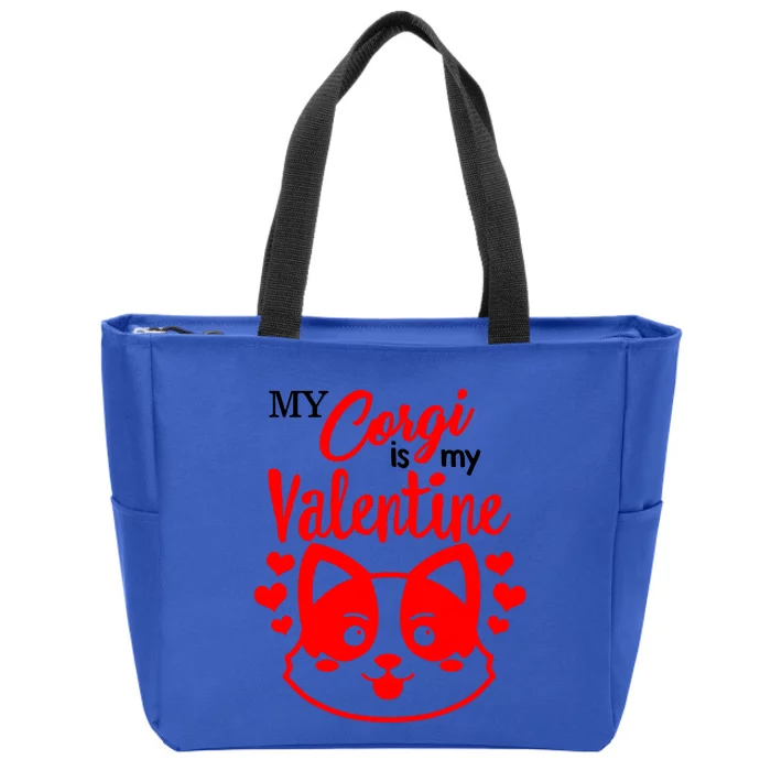 My Corgi Is My Valentine Dog Mom Mama Singles Awareness Day Gift Zip Tote Bag