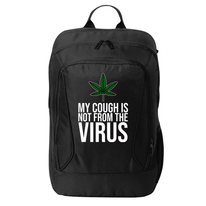 My Cough Is Not From The Virus Funny Marijuana City Backpack