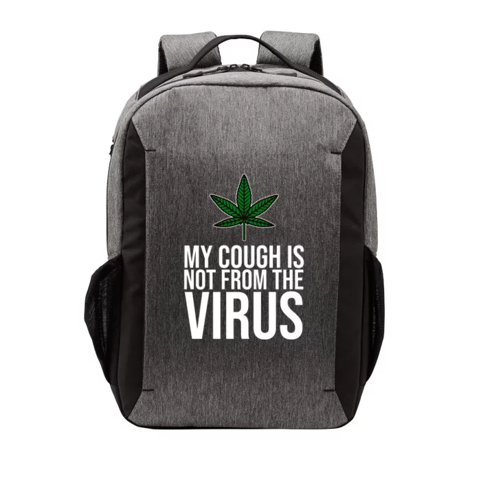 My Cough Is Not From The Virus Funny Marijuana Vector Backpack