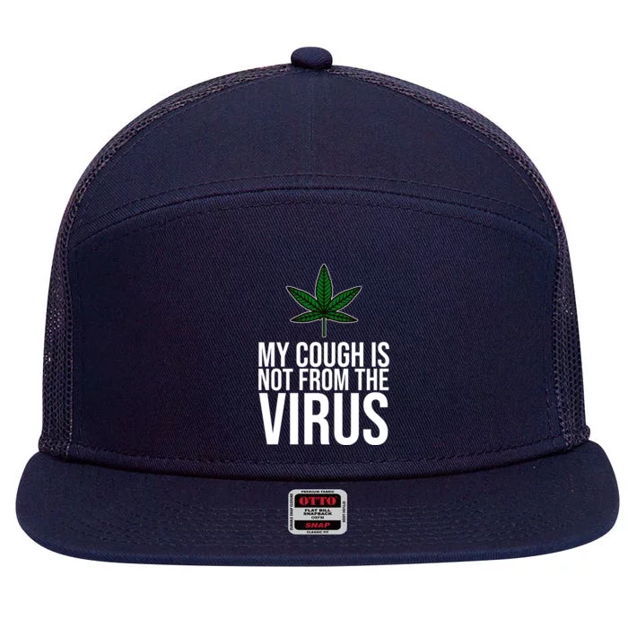 My Cough Is Not From The Virus Funny Marijuana 7 Panel Mesh Trucker Snapback Hat