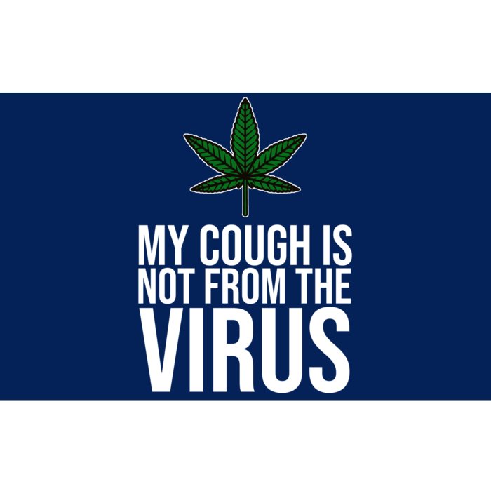 My Cough Is Not From The Virus Funny Marijuana Bumper Sticker