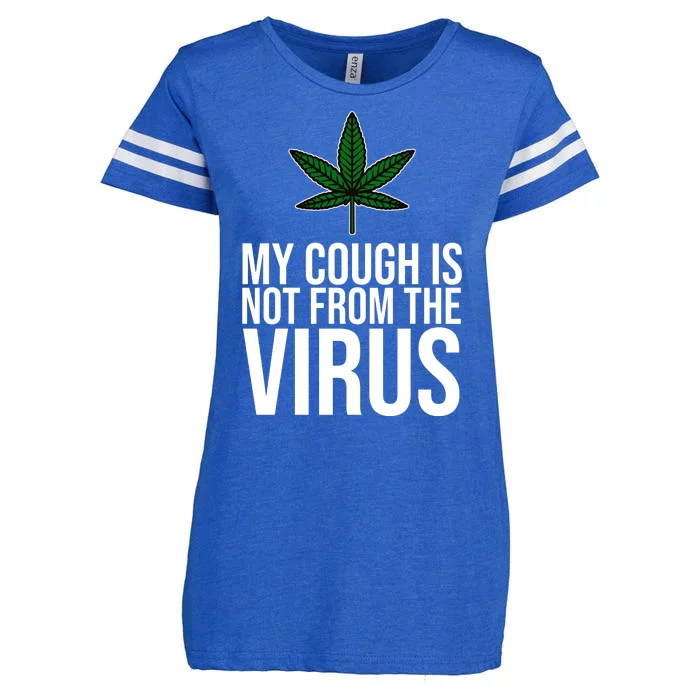 My Cough Is Not From The Virus Funny Marijuana Enza Ladies Jersey Football T-Shirt