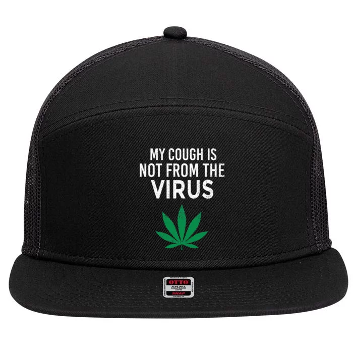 My Cough is Not From The Virus Funny Weed Marijuana Smoker 7 Panel Mesh Trucker Snapback Hat