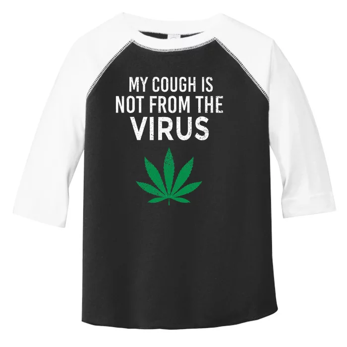 My Cough is Not From The Virus Funny Weed Marijuana Smoker Toddler Fine Jersey T-Shirt