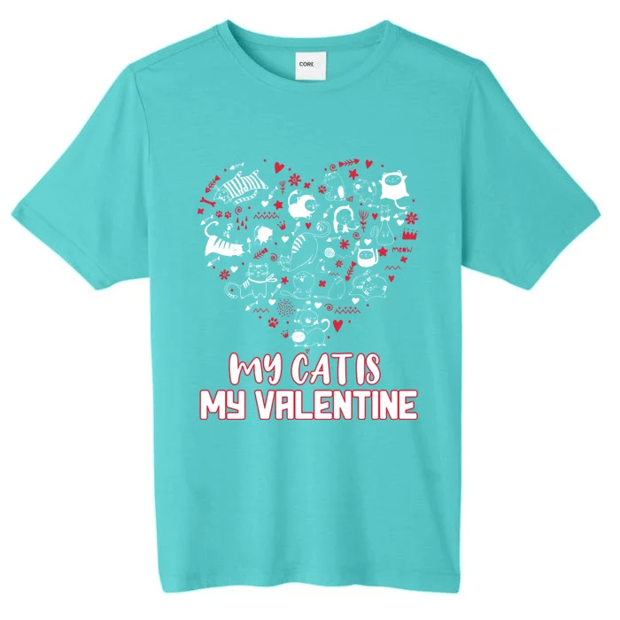 My Cat Is My Valentine Kittens Heart Cat Mama Gift Great Gift ChromaSoft Performance T-Shirt