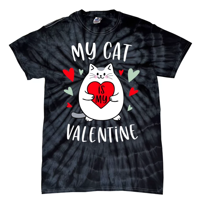 My Cat Is My Valentine Kitten Lover Heart Valentines Day Tie-Dye T-Shirt