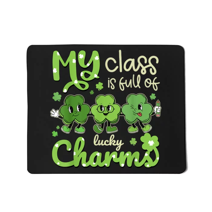 My Class Is Full Of Lucky Charms Teacher St Patricks Day Mousepad