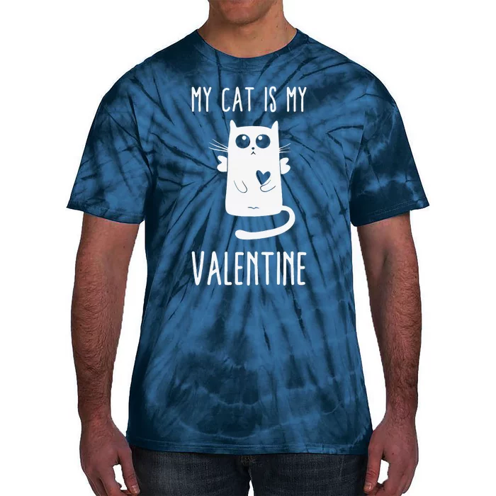 My Cat Is My Valentine Valentine's Day Funny Gift Tie-Dye T-Shirt