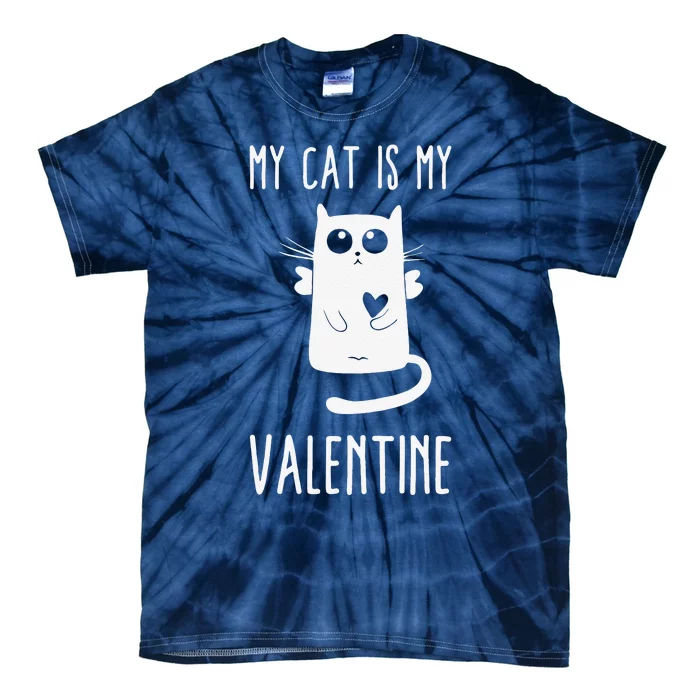 My Cat Is My Valentine Valentine's Day Funny Gift Tie-Dye T-Shirt