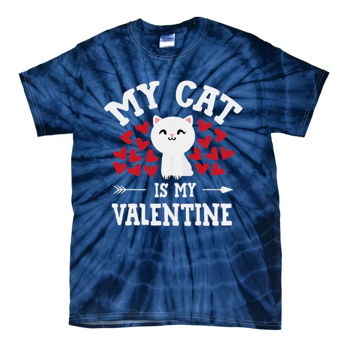 My Cat Is My Valentine Cute Valentine's Day Cat Lover Tie-Dye T-Shirt