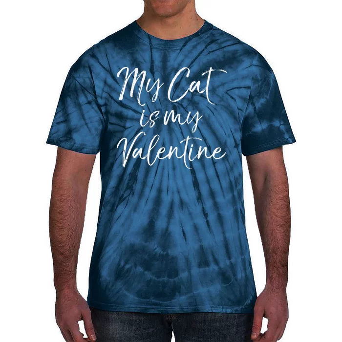 My Cat Is My Valentine Funny Cute Kitty Vday Cute Tie-Dye T-Shirt