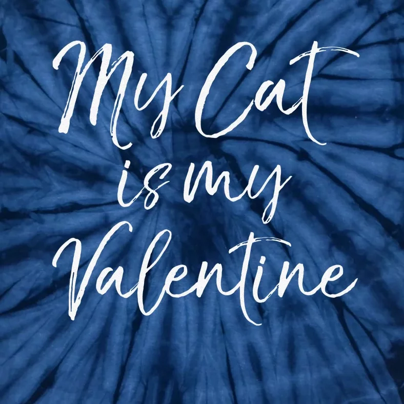 My Cat Is My Valentine Funny Cute Kitty Vday Cute Tie-Dye T-Shirt