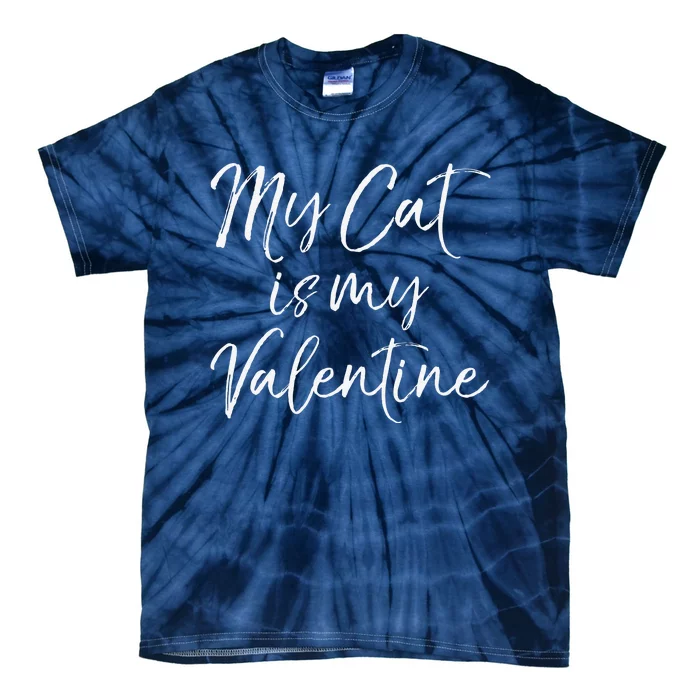 My Cat Is My Valentine Funny Cute Kitty Vday Cute Tie-Dye T-Shirt