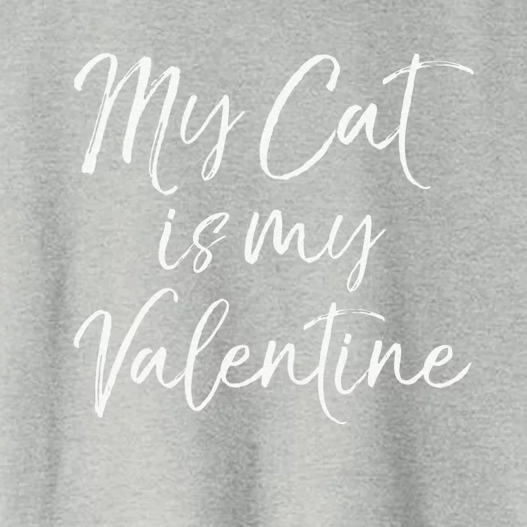 My Cat Is My Valentine Funny Cute Kitty Vday Cute Women's Crop Top Tee