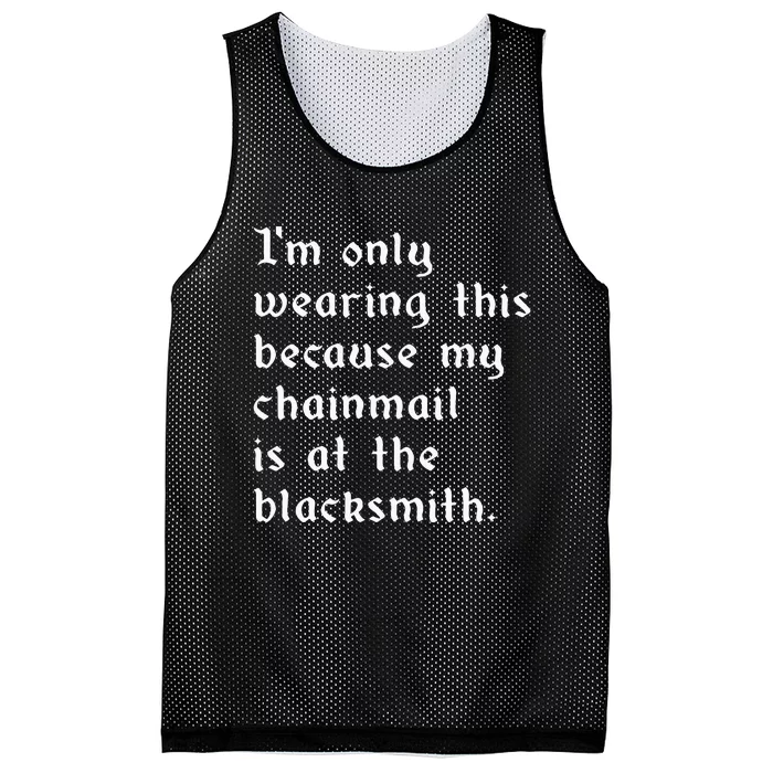 My Chainmail Is At The Blacksmith Funny Ren Faire Medieval Mesh Reversible Basketball Jersey Tank