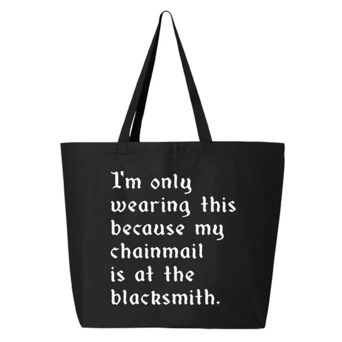 My Chainmail Is At The Blacksmith Funny Ren Faire Medieval 25L Jumbo Tote