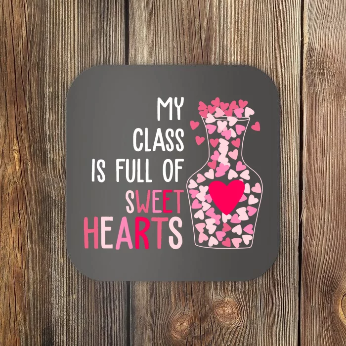 My Class Is Full Of Sweet Hearts Valentine Teacher Coaster