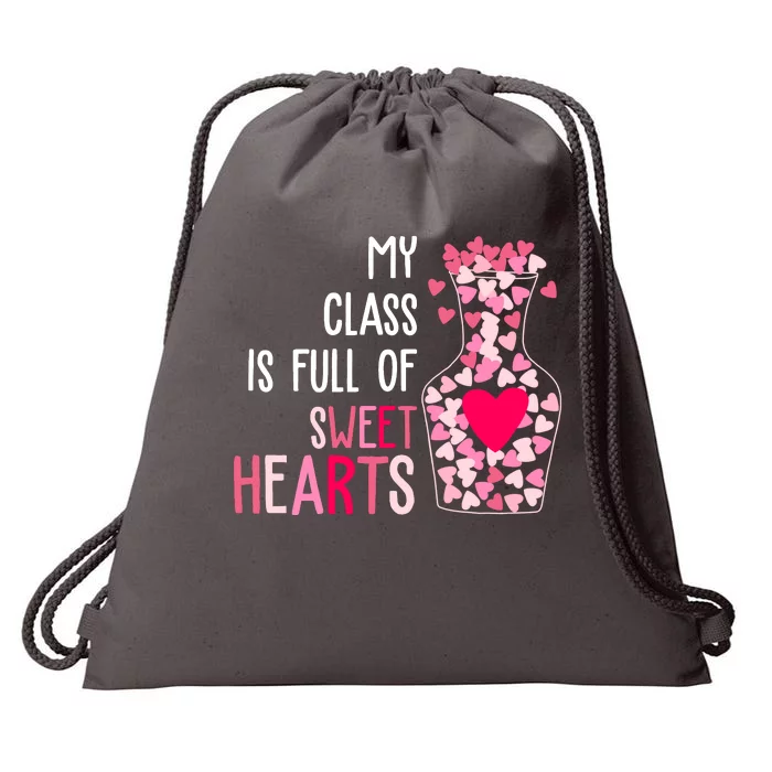 My Class Is Full Of Sweet Hearts Valentine Teacher Drawstring Bag