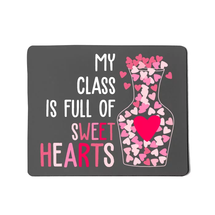 My Class Is Full Of Sweet Hearts Valentine Teacher Mousepad