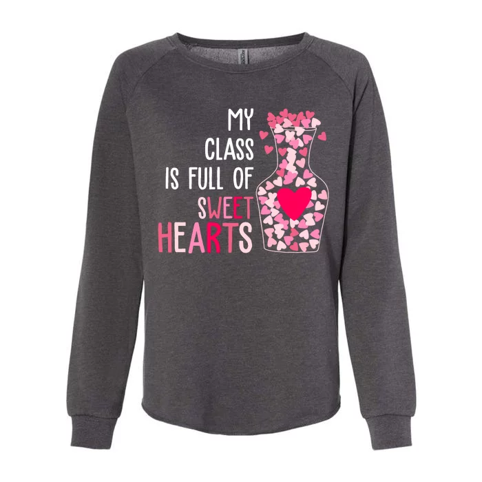 My Class Is Full Of Sweet Hearts Valentine Teacher Womens California Wash Sweatshirt