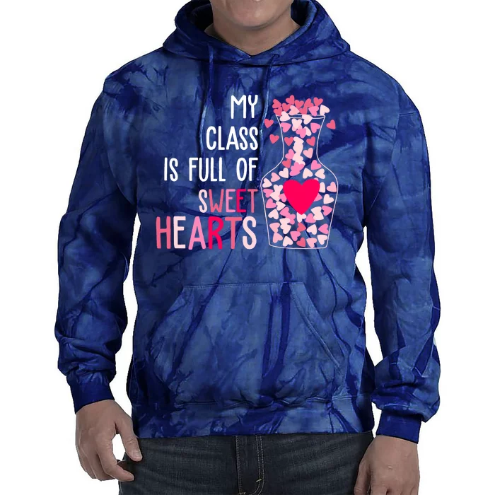 My Class Is Full Of Sweet Hearts Valentine Teacher Tie Dye Hoodie