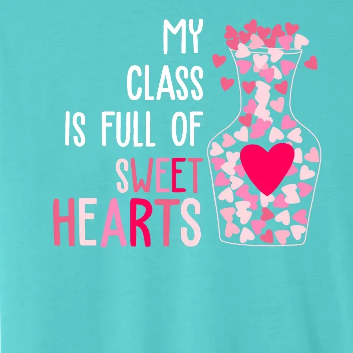 My Class Is Full Of Sweet Hearts Valentine Teacher ChromaSoft Performance T-Shirt