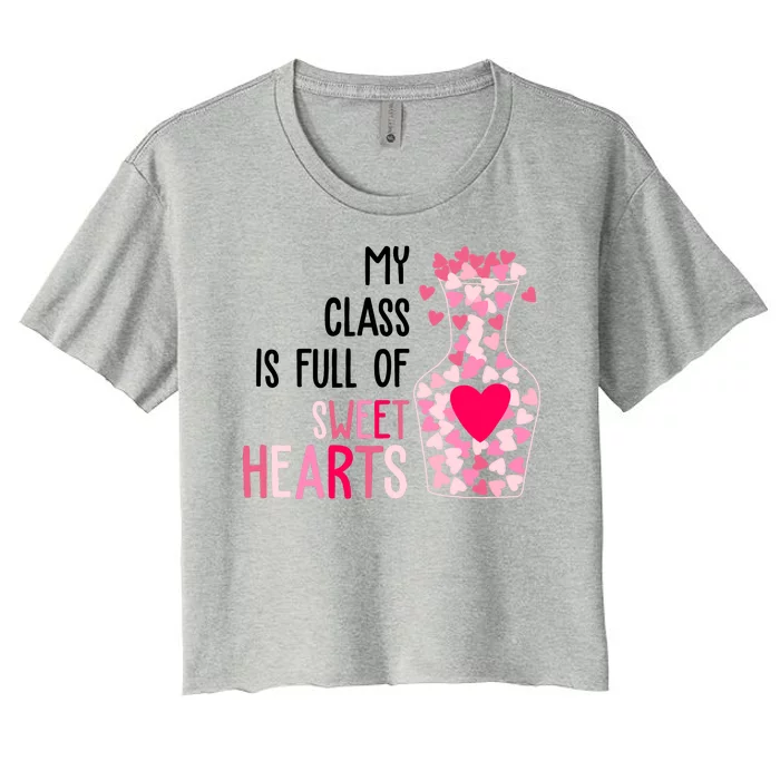 My Class Is Full Of Sweet Hearts Valentine Teacher Women's Crop Top Tee