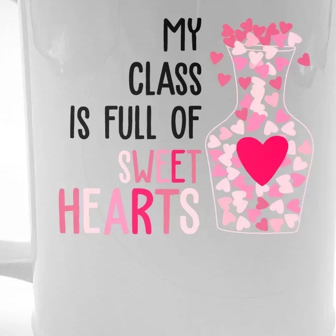 My Class Is Full Of Sweet Hearts Valentine Teacher Front & Back Beer Stein