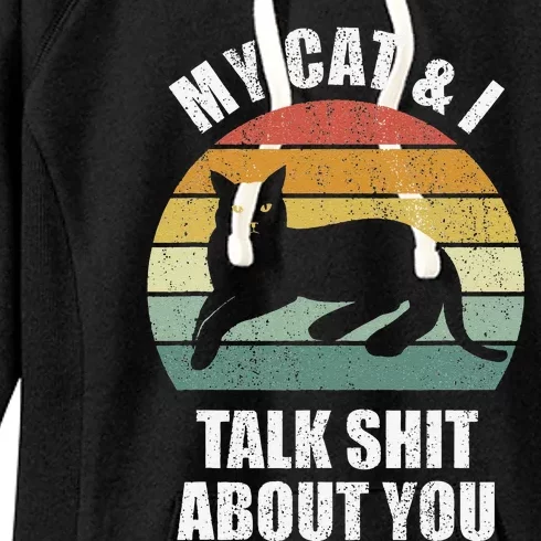 My Cat & I Talk Shit About You Black Cat Funny Cat Women's Fleece Hoodie