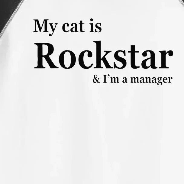 My Cat Is Rockstar And Im A Manager Funny Toddler Fine Jersey T-Shirt