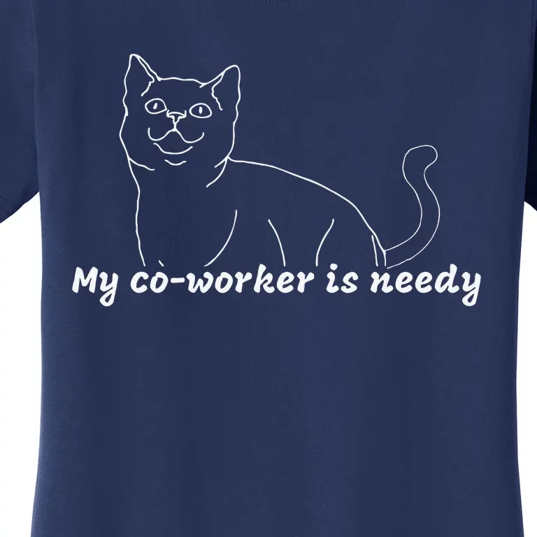 My CoWorker Is Needy Funny Work From Home Cat Women's T-Shirt