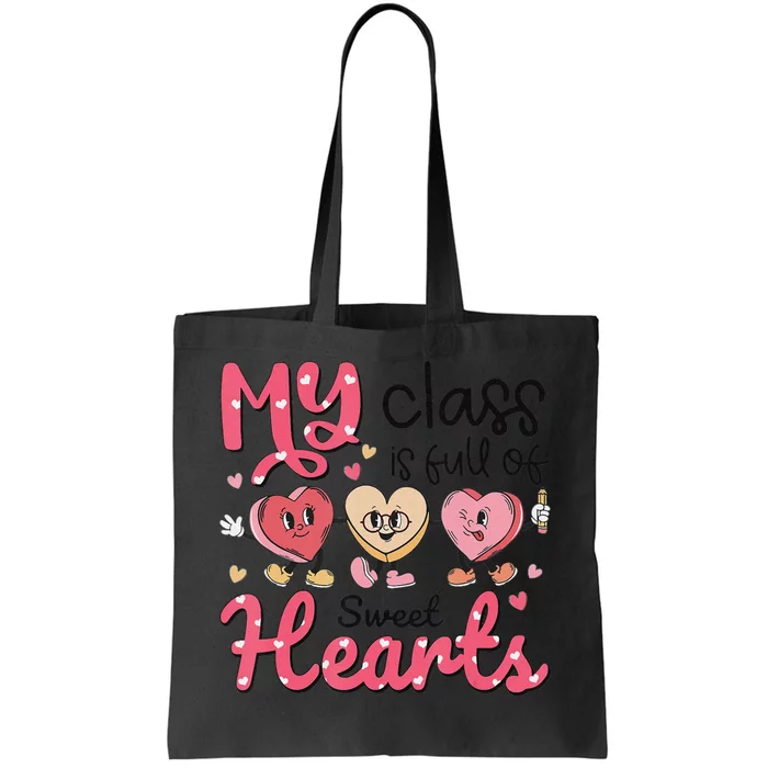 My Class Is Full of Sweet Hearts Teacher Valentines Day Tote Bag