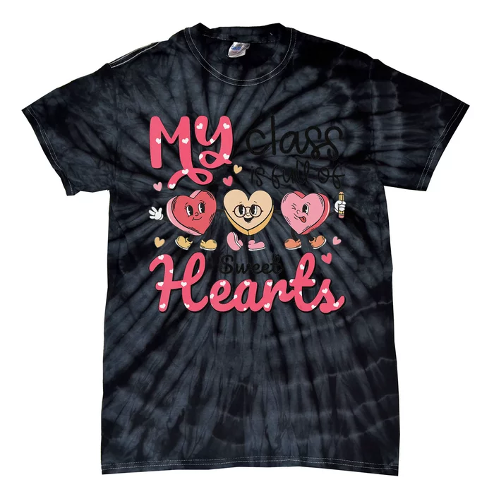 My Class Is Full of Sweet Hearts Teacher Valentines Day Tie-Dye T-Shirt