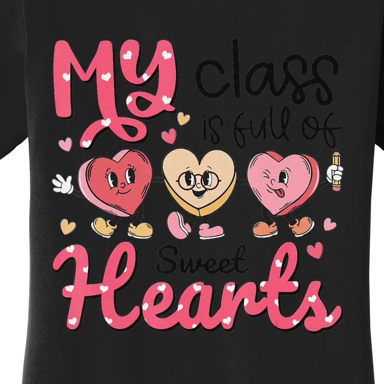 My Class Is Full of Sweet Hearts Teacher Valentines Day Women's T-Shirt