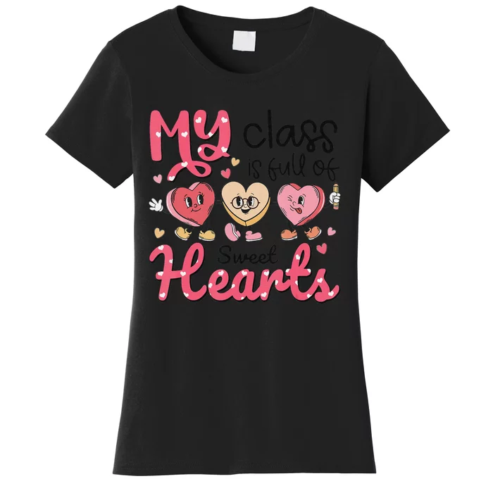 My Class Is Full of Sweet Hearts Teacher Valentines Day Women's T-Shirt