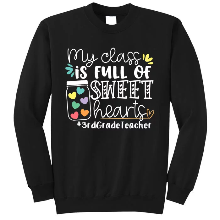 My Class Is Full Of Sweet Hearts 3rd Grade Teacher Gift Tall Sweatshirt