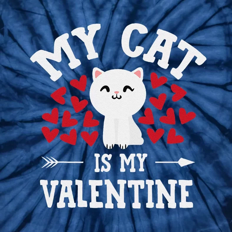 My Cat Is My Valentine Cute Valentines Day Cat Lover Tie-Dye T-Shirt