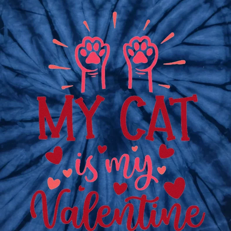 My Cat Is My Valentine Kitten Lover Heart Valentines Day Gift Tie-Dye T-Shirt