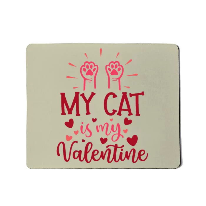 My Cat Is My Valentine Kitten Lover Heart Valentines Day Gift Mousepad