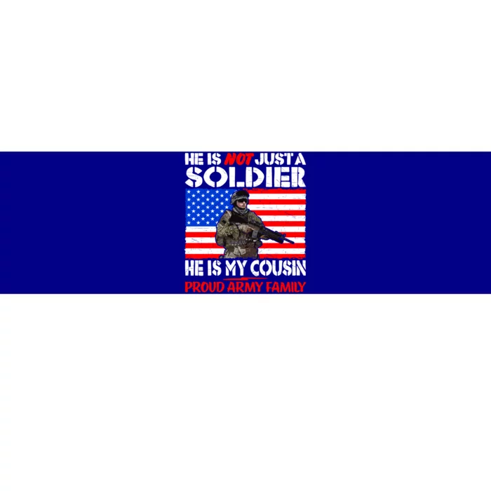 My Cousin Is A Soldier Proud Army Family Military Relative Cute Gift Bumper Sticker