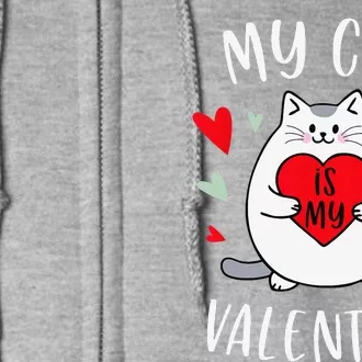 My Cat Is My Valentine Kitten Lover Heart Valentines Day Full Zip Hoodie