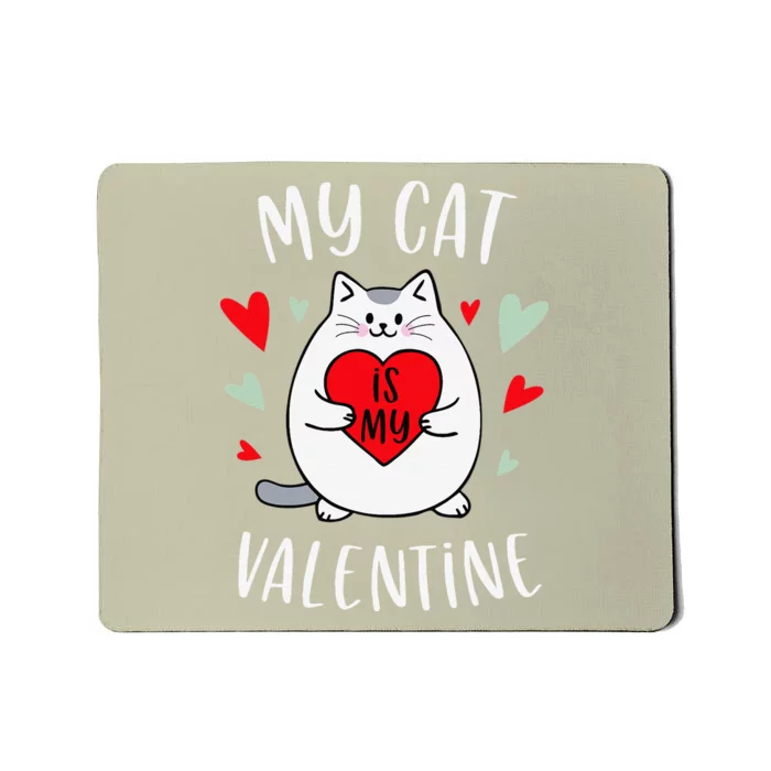 My Cat Is My Valentine Kitten Lover Heart Valentines Day Mousepad