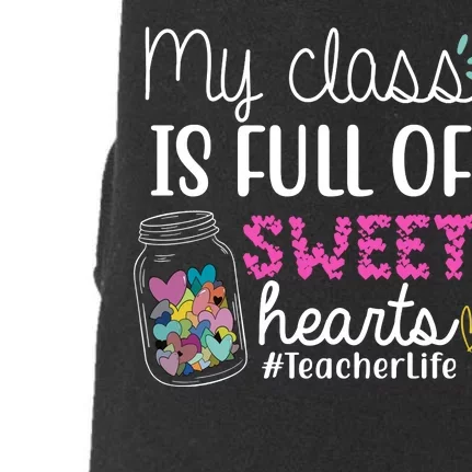 My Class Is Full Of Sweet Hearts Teacher Life Doggie 3-End Fleece Hoodie