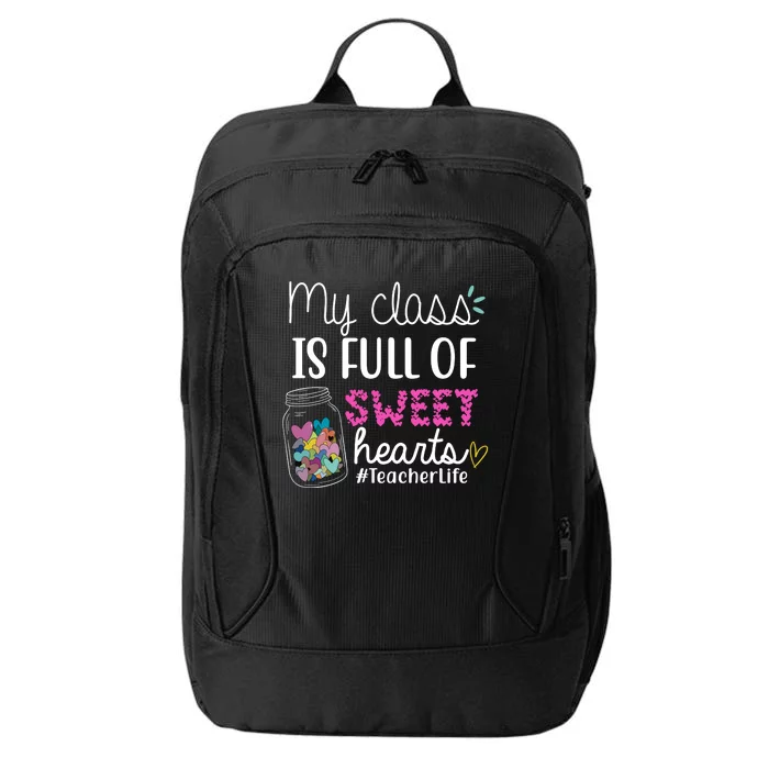 My Class Is Full Of Sweet Hearts Teacher Life City Backpack